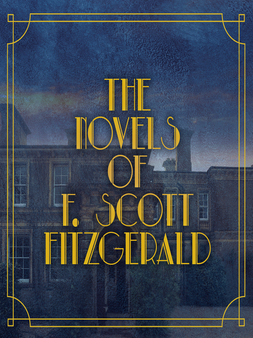 Title details for The Novels of F. Scott Fitzgerald by F. Scott Fitzgerald - Available